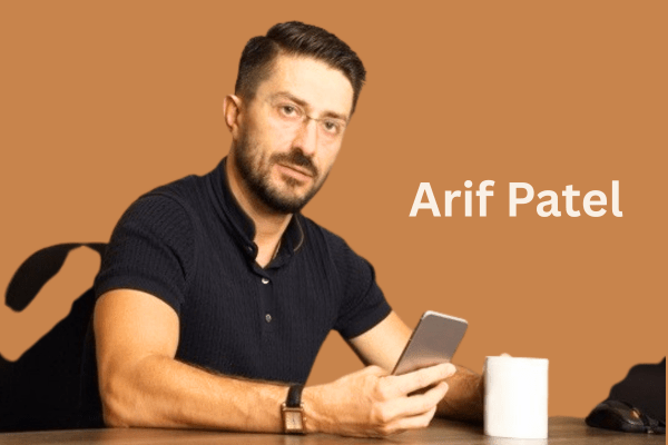 Arif Patel Biography: Tracing His Journey in Dubai